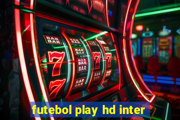 futebol play hd inter